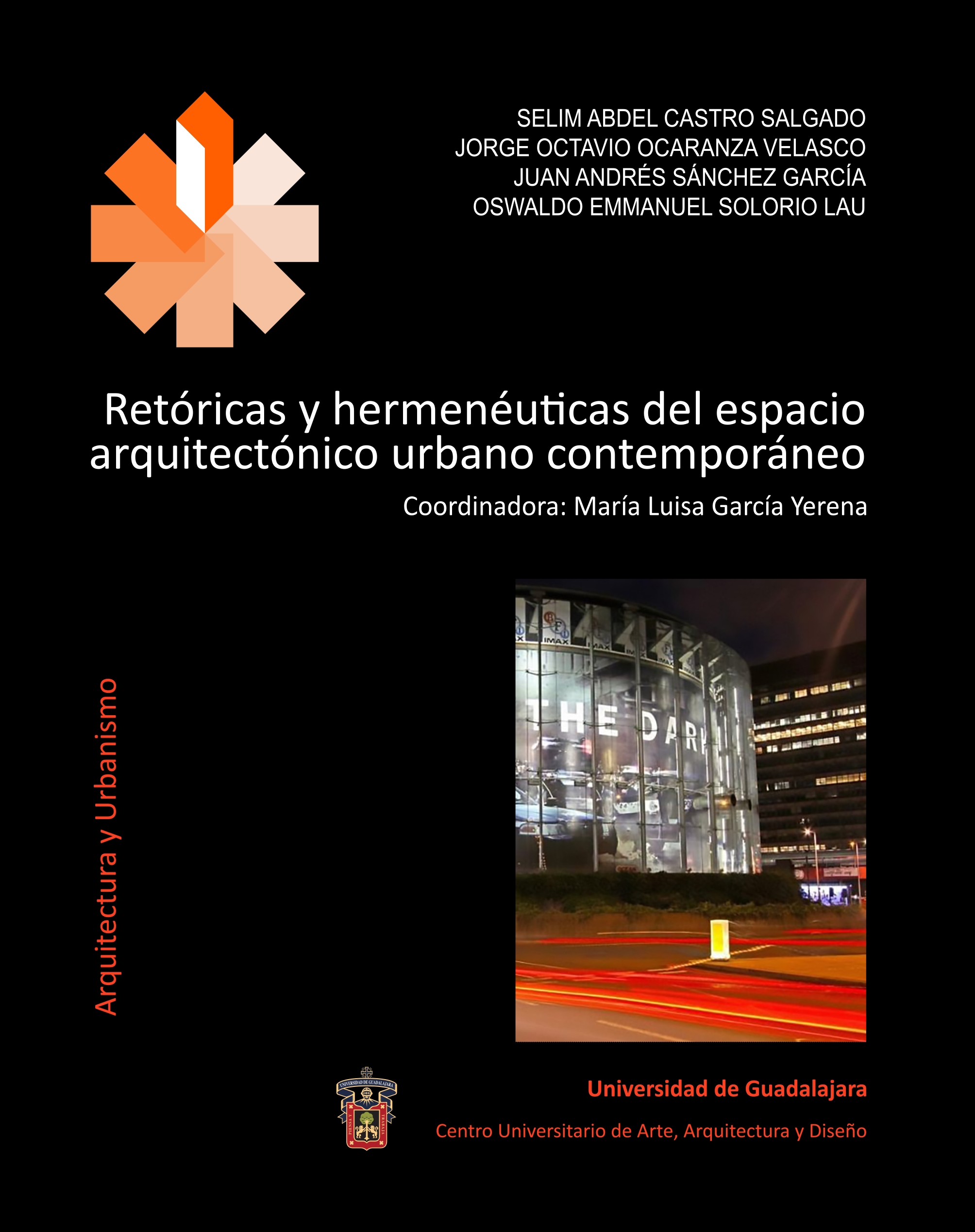 https://mpegpau.cuaad.udg.mx/images/publicaciones/Portada_Retóricas_y_hermenéuticas_del_espacio_arquitectónico_urbano_contemporáneo.jpg